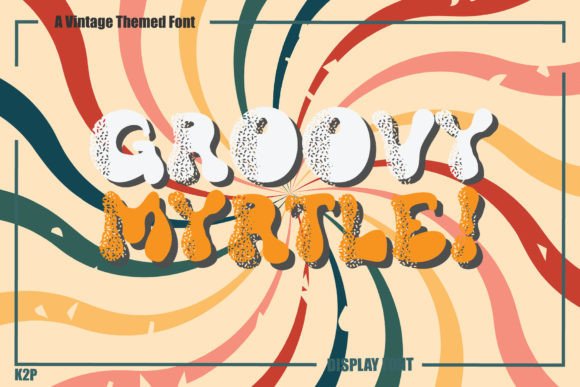 Groovy Myrtle: A Timeless Display Font for Creative Branding
