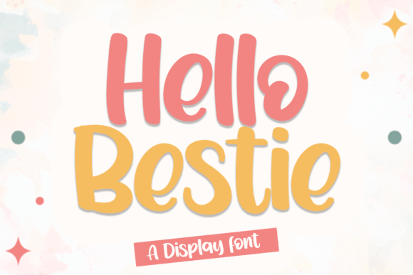Hello Bestie: A Display Font That Elevates Campaigns