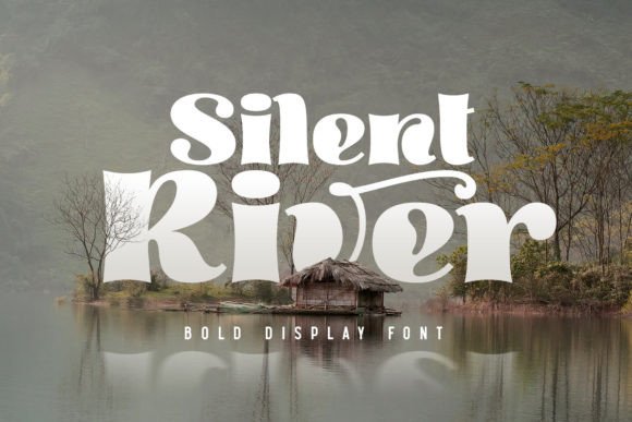 Silent River: A Display Font That Commands Attention