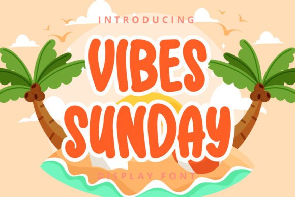 Vibes Sunday: A Font That Brings Playfulness to Your Brand